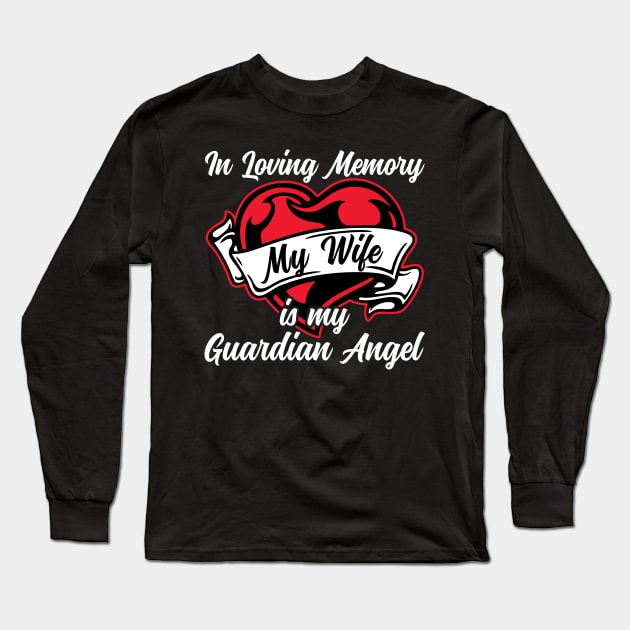 In Loving Memory My Wife is my Guardian Angel Long Sleeve T-Shirt by RadStar